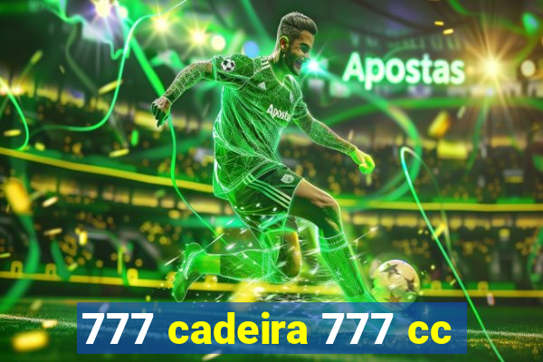 777 cadeira 777 cc